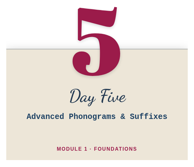 Day 5: Advanced Phonograms & Suffixes