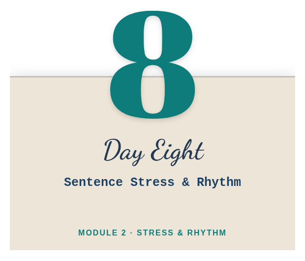 Day 8: Sentence Stress & Rhythm