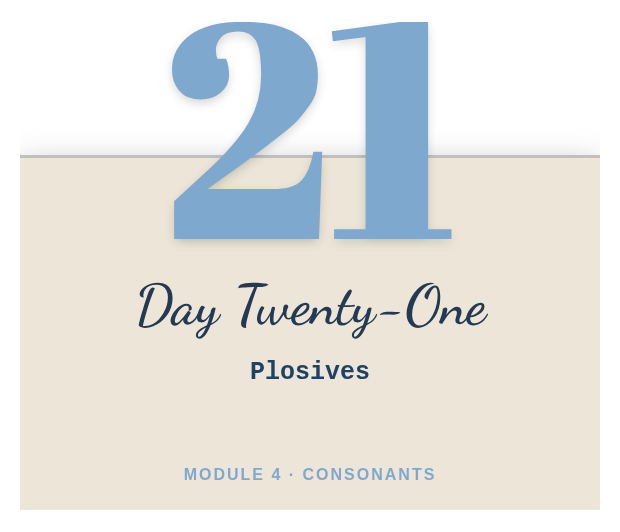 Day 21: Plosives