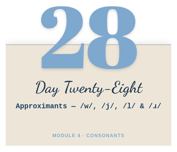 Day 28: Approximants — /w/, /j/, /l/ & /ɹ/